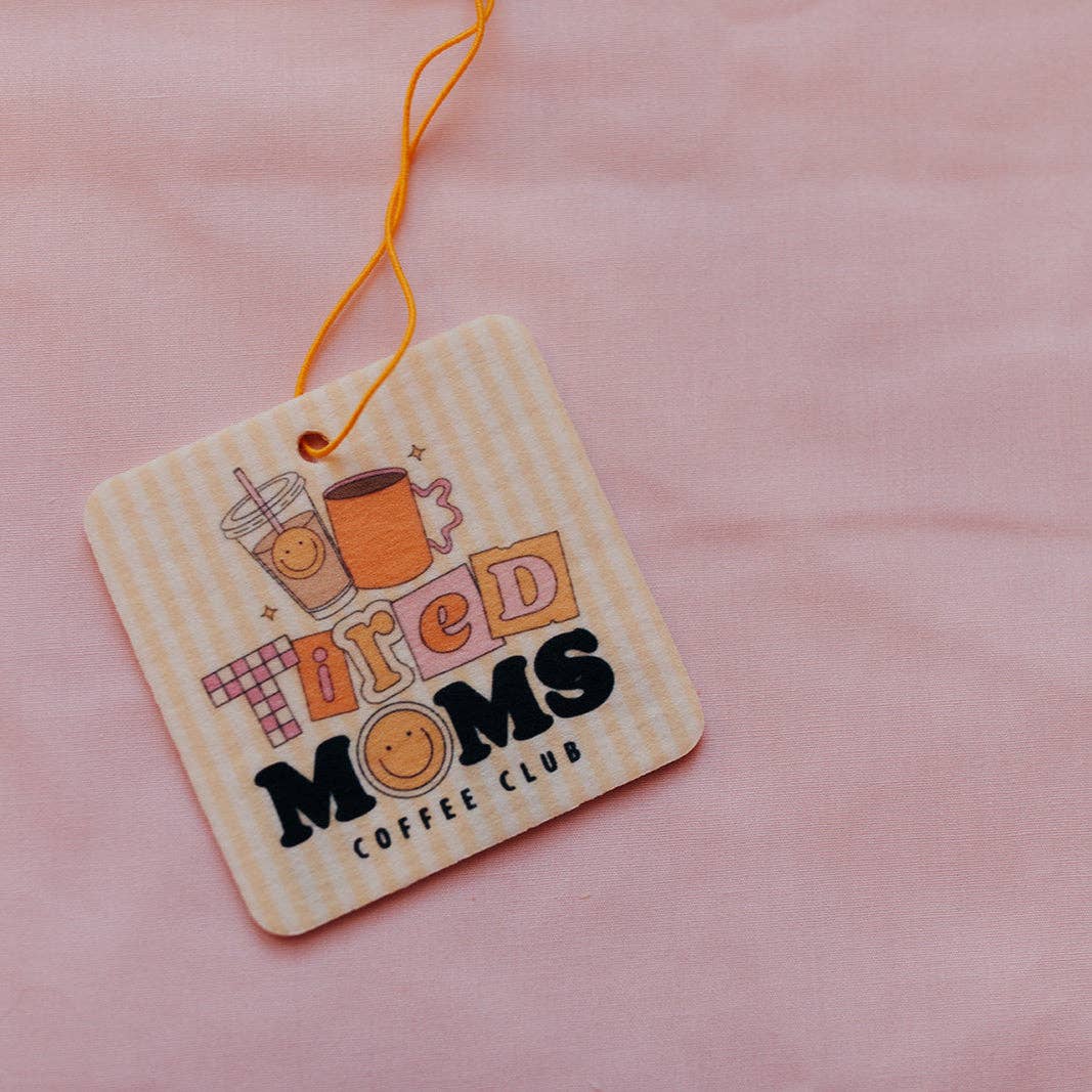 Tired Moms Coffee Club - Car Air Freshener