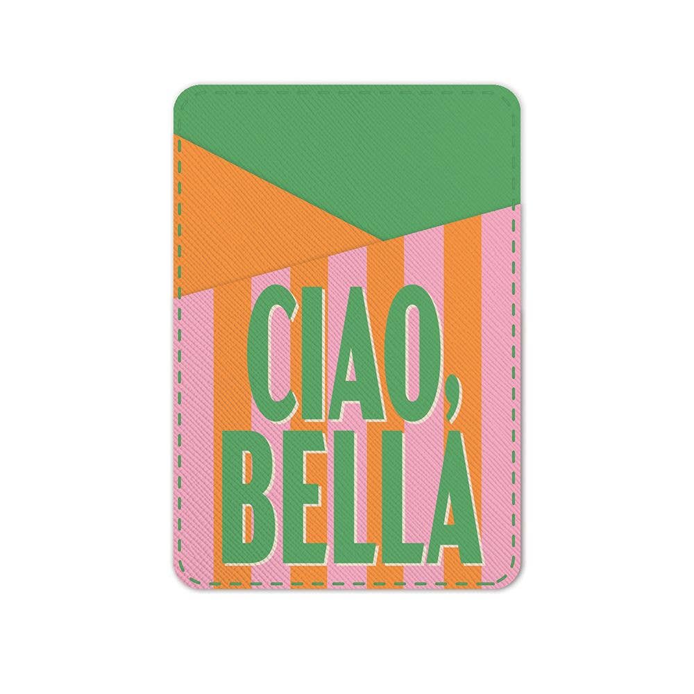 Ciao, Bella Stick-On Cell Phone Wallet