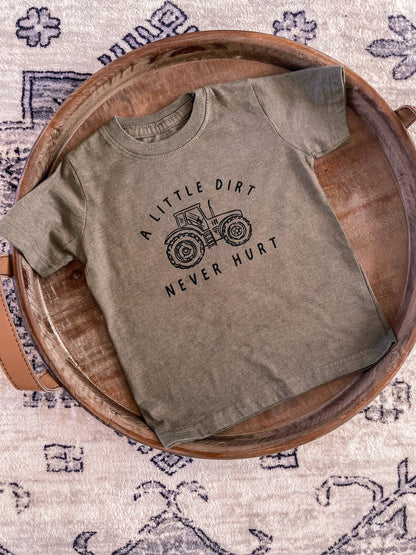 A little Dirt Never Hurt Tee