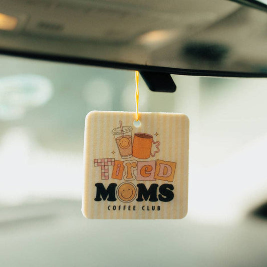 Tired Moms Coffee Club - Car Air Freshener